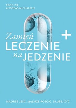 Zamień leczenie na jedzenie okładka