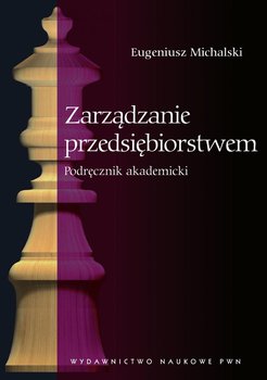 Zarządzanie przedsiębiorstwem. Podręcznik akademicki okładka