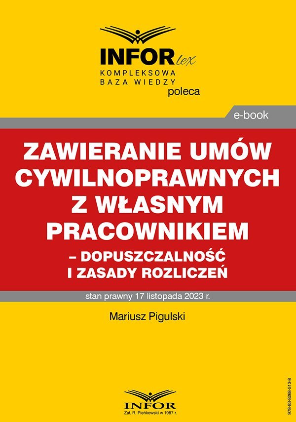 Zawieranie umów cywilnoprawnych z własnym pracownikiem. Dopuszczalność i zasady rozliczeń okładka