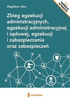 Zbieg egzekucji administracyjnych, egzekucji administracyjnej i sądowej, egzekucji i zabezpieczenia okładka