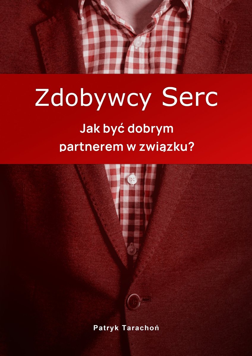 Zdobywcy serc. Jak być dobrym partnerem w związku? okładka