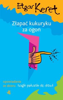 Złapać kukuryku za ogon okładka