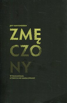 Zmęczony wymaganiami, których nie umiem spełnić okładka