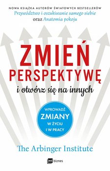 Zmień perspektywę i otwórz się na innych. Wprowadź zmiany w życiu i w pracy okładka