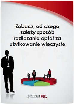 Zobacz, od czego zależy sposób rozliczania opłat za użytkowanie wieczyste okładka