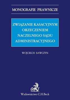 Związanie kasacyjnym orzeczeniem Naczelnego Sądu Administracyjnego okładka