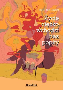 Życie ciężko wchodzi bez popity okładka