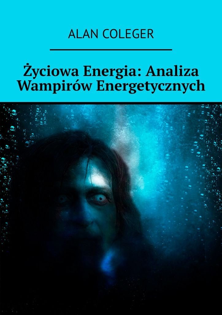 Życiowa energia. Analiza wampirów energetycznych okładka