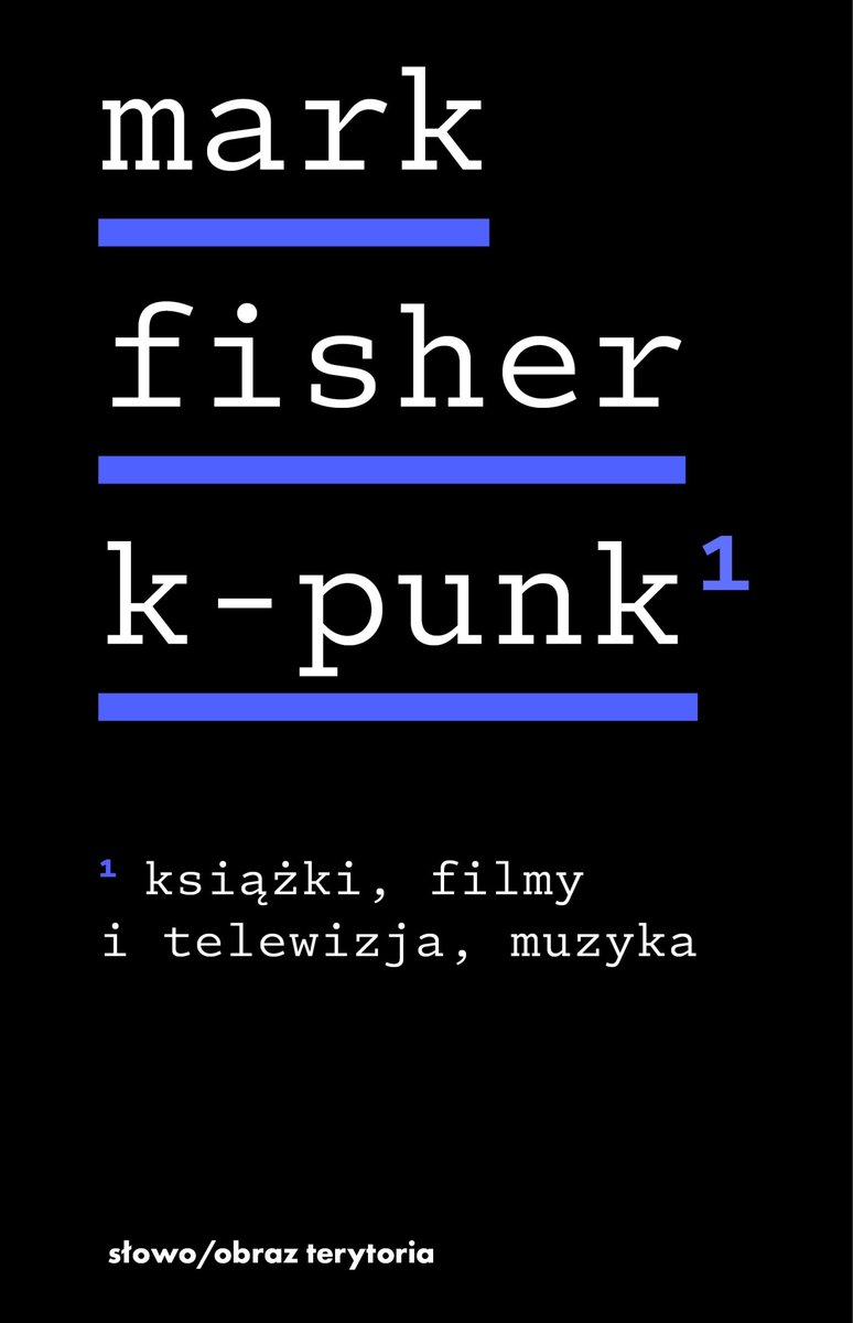 k-punk. Tom 1. Książki, filmy i telewizja, muzyka okładka